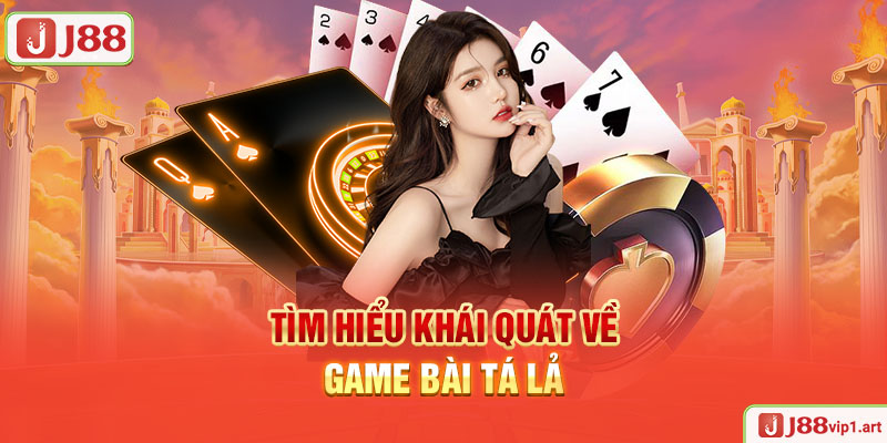 Game Bài Tá Lả - Sân Chơi Đẳng Cấp Và Chuyên Nghiệp J88 Tìm Hiểu Khái Quát Về Game Bài Tá Lả